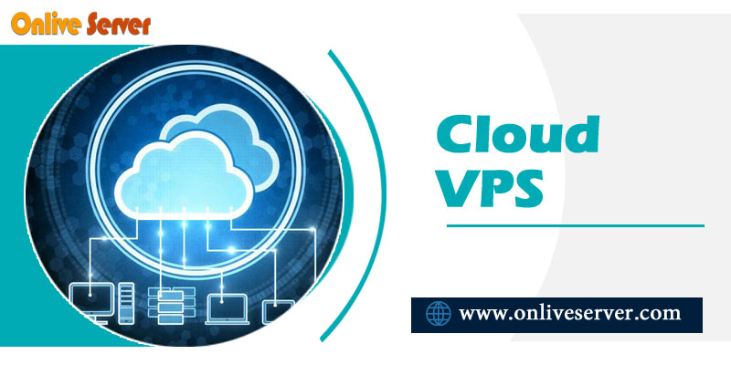 Things to consider when buying Cloud VPS from Onlive Server