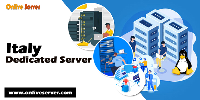All About Italy Dedicated Server Hosting – Onlive Server