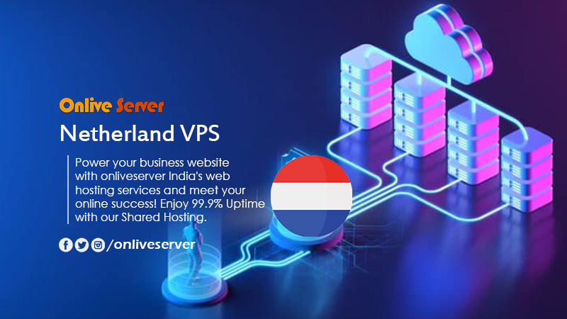 Get Fully Developed Infrastructure and High-Speed Netherlands VPS Server