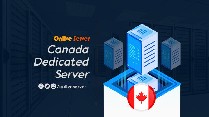 Top Reasons Why You Need a Canada Dedicated Server