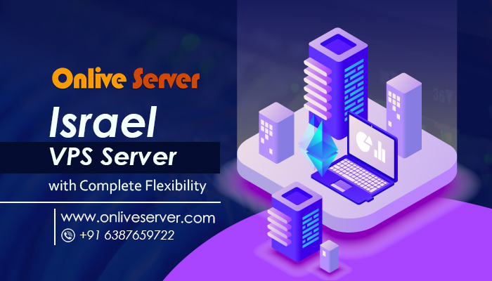 Amazing Features with Israel VPS Server Through Onlive Server
