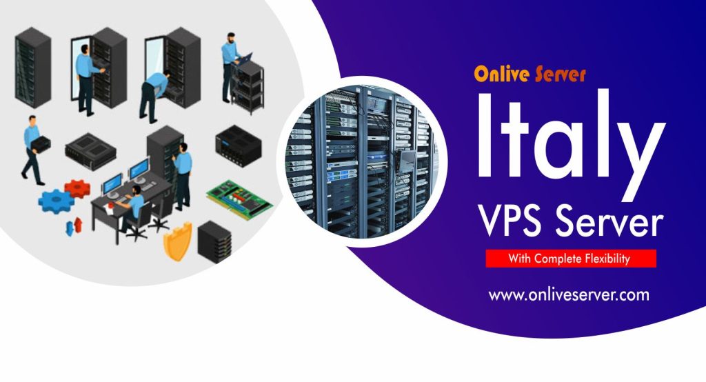 How To Pick the Best Italy VPS Server for Your Online Business