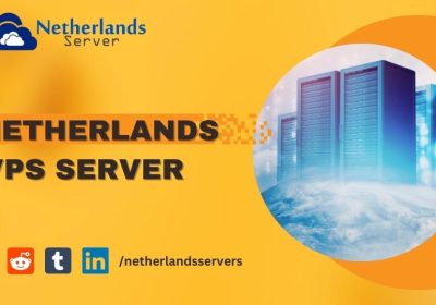 Netherlands VPS Server – The Ideal Choice for Selecting a Powerful Server with the Netherlands