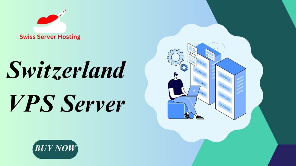 A Look into the Best Switzerland VPS Server Provider for Better Performance