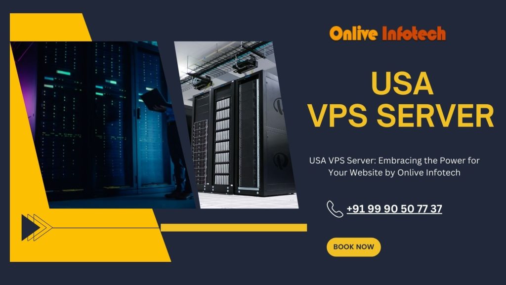 USA VPS Server: Embracing the Power for Your Website by Onlive Infotech