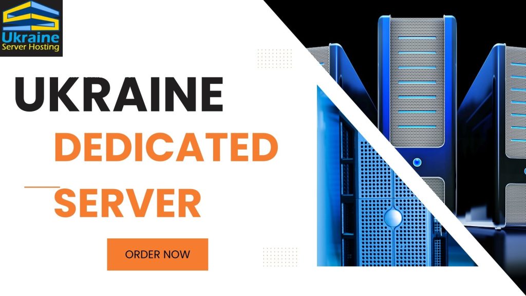 Elevate Your Web Hosting Game with a Ukraine Dedicated Server