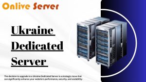 When do you need a Ukraine Dedicated Server for your website